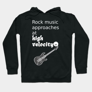 Rock Music Approaches At High Velocity Hoodie